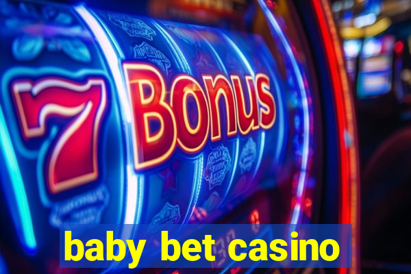 baby bet casino